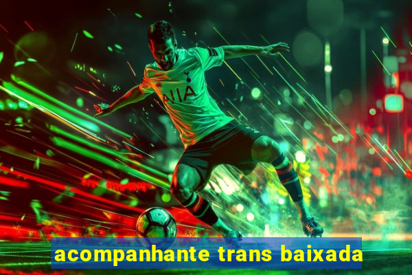 acompanhante trans baixada